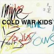 The lyrics SENSITIVE KID of COLD WAR KIDS is also present in the album Mine is yours (2011)