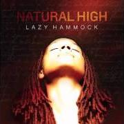 The lyrics IS THIS LOVE of LAZY HAMMOCK is also present in the album Natural high (2012)