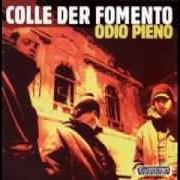 The lyrics SOLO HARDCORE of COLLE DER FOMENTO is also present in the album Odio pieno (1996)