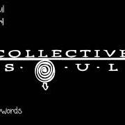The lyrics PERSUASION OF YOU of COLLECTIVE SOUL is also present in the album Afterwords (2007)