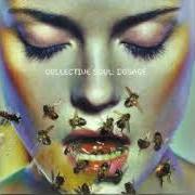 The lyrics CROWN of COLLECTIVE SOUL is also present in the album Dosage (1999)