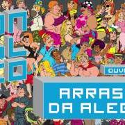 The lyrics DAS MARAVILHAS DO MAR FEZ O ESPLENDOR DE UMA NOITE of MONOBLOCO is also present in the album Arrastão da alegria (2013)