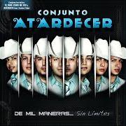 The lyrics MIENTÉME of CONJUNTO ATARDECER is also present in the album De mil maneras sin limites (2012)