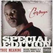 The lyrics BUILT FOR THIS of CORMEGA is also present in the album The true meaning (2002)