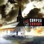 The lyrics UNTIL THE DAY of CORPUS CHRISTII is also present in the album The darker shades of white (2009)