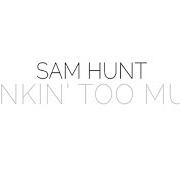 The lyrics DRINKIN' TOO MUCH of SAM HUNT is also present in the album Drinkin' too much (2017)