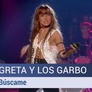 The lyrics SE QUE ERES TU of GRETA Y LOS GARBO is also present in the album Búscame (1993)