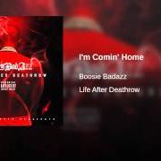 The lyrics I'M COMIN' HOME of BOOSIE BADAZZ is also present in the album Life after deathrow (2014)