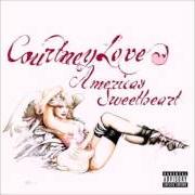 The lyrics UNCOOL of COURTNEY LOVE is also present in the album America's sweetheart (2004)