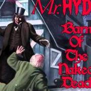 The lyrics THE CRAZIES of MR. HYDE is also present in the album Barn of the naked dead (2004)