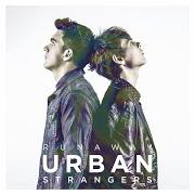 The lyrics LAST PART of URBAN STRANGERS is also present in the album Runaway (2015)
