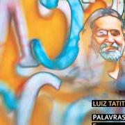The lyrics DO MEU JEITO of LUIZ TATIT is also present in the album Palavras e sonhos (2016)