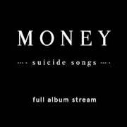 The lyrics ALL MY LIFE of MONEY is also present in the album Suicide songs (2016)