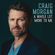 The lyrics I CAN'T WAIT TO STAY of CRAIG MORGAN is also present in the album A whole lot more to me (2016)