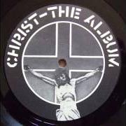 The lyrics MAJOR GENERAL DESPAIR of CRASS is also present in the album Christ - the album (1982)