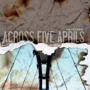 The lyrics THROUGH THE PANE of ACROSS FIVE APRILS is also present in the album Living in the moment (2004)