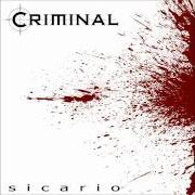 The lyrics THE ROOT OF ALL EVIL of CRIMINAL is also present in the album Sicario (2005)