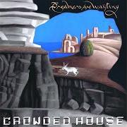 The lyrics WHATEVER YOU WANT of CROWDED HOUSE is also present in the album Dreamers are waiting (2021)