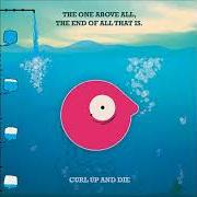 The lyrics ZERO MPH FALLOVER of CURL UP AND DIE is also present in the album The one of above all, the end of all that is (2005)