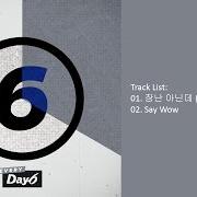 The lyrics SAY WOW of DAY6 is also present in the album Every day6 april (2017)