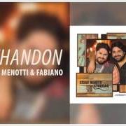 The lyrics CHANDON of CÉSAR MENOTTI & FABIANO is also present in the album Os menotti no som (2016)