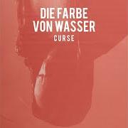The lyrics BIS WIR UNS WIEDERSEHEN of CURSE is also present in the album Die farbe von wasser (2018)