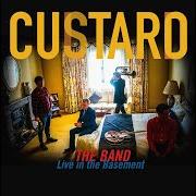 The lyrics GIRLS LIKE THAT (DON'T GO FOR GUYS LIKE US) of CUSTARD is also present in the album The band (live in the basement) (2018)