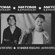 The lyrics SUMMER FEELING of MATOMA is also present in the album Summer feeling (2022)