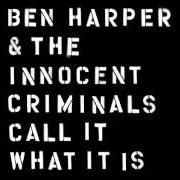 The lyrics PINK BALLOON of BEN HARPER & THE INNOCENT CRIMINALS is also present in the album Call it what it is (2016)