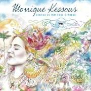 The lyrics POR CAUSA DO SEU PENSAMENTO of MONIQUE KESSOUS is also present in the album Dentro de mim cabe o mundo (2016)