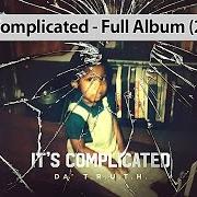 The lyrics THE GREATEST NEED of DA T.R.U.T.H. is also present in the album It's complicated (2016)