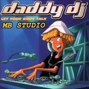 The lyrics NIGHTMARES of DADDY DJ is also present in the album Let your body talk (2001)