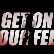 The lyrics GET ON YOUR FEET of ADAM BRAND is also present in the album Get on your feet (2017)
