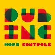 The lyrics NO DOUBT of DUB INC is also present in the album Hors controle (2010)