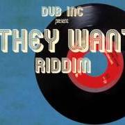 The lyrics THEY WANT of DUB INC is also present in the album They want riddim (2016)