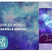 The lyrics CRIADOR DO MUNDO of DANIELA ARAÚJO is also present in the album Criador do mundo (2016)