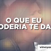 The lyrics O QUE EU PODERIA TE DAR of MINISTÉRIO VINEYARD is also present in the album Adorando em casa, vol.2 (2015)