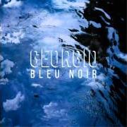 The lyrics LA CELLE SAINT CLOUD of GEORGIO is also present in the album Bleu noir (2015)
