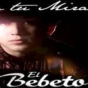 The lyrics CUANDO TU ME BESAS of EL BEBETO is also present in the album En tu mirada (2014)