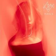 The lyrics LIGHT IN of ANNA KOVA is also present in the album Pixels (2017)