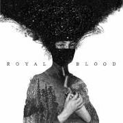 The lyrics TEN TONNE SKELETON of ROYAL BLOOD is also present in the album Royal blood (2014)