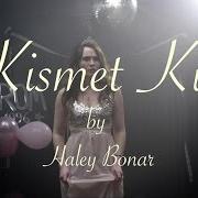 The lyrics KISMET KILL of HALEY BONAR is also present in the album Impossible dream (2016)