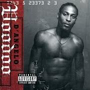 The lyrics THE LINE of D'ANGELO is also present in the album Voodoo (2000)