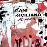 The lyrics FROZEN of DANI SICILIANO is also present in the album Slappers (2006)