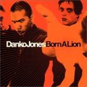 The lyrics SOUL ON ICE of DANKO JONES is also present in the album Born a lion (2002)