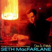 The lyrics WHAT'LL I DO of SETH MACFARLANE is also present in the album Once in a while (2019)