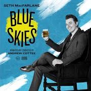The lyrics UNLESS I DO IT ALL WITH YOU of SETH MACFARLANE is also present in the album Blue skies (2022)