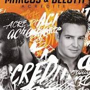 The lyrics SAUDADE (AMOR DE DEUS) of MARCOS & BELUTTI is also present in the album Marcos & belutti (2014)
