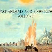 The lyrics UN PASTO AL GIORNO of FAST ANIMALS AND SLOW KIDS is also present in the album Hybris (2013)