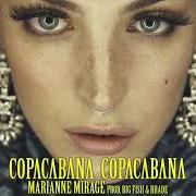 The lyrics COPACABANA COPACABANA of MARIANNE MIRAGE is also present in the album Copacabana copacabana (2018)